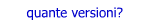 quante versioni?